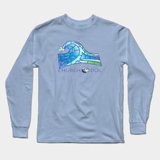 Church! -weathered Long Sleeve T-Shirt